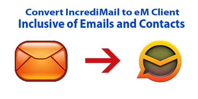 Convert IncrediMail to eM Client