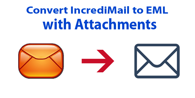 Convert IncrediMail to EML with Attachments